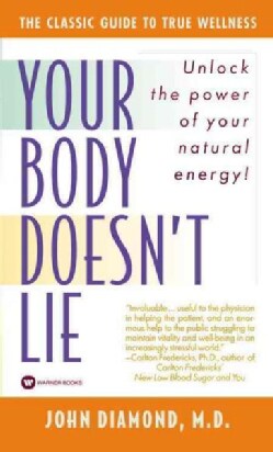 Your Body Doesn't Lie: Unlock the Power of Your Natural Energy! (Paperback)