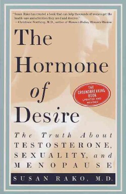 The Hormone of Desire: The Truth About Testosterone, Sexuality, and Menopause (Paperback)