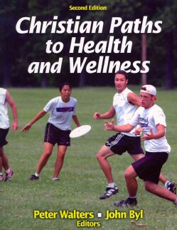 Christian Paths to Health and Wellness (Paperback)