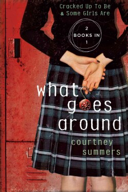 What Goes Around: Two Books in One: Cracked Up to Be &amp; Some Girls Are (Paperback)