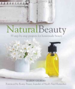 Natural Beauty: 35 step-by-step projects for homemade beauty (Paperback)