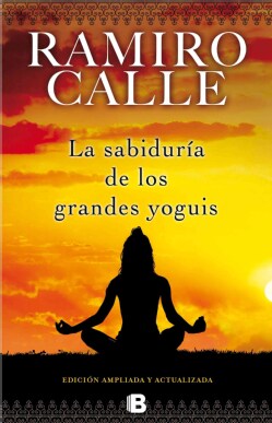 La sabiduria de los grandes yoguis / Wisdom of Great Yogis (Paperback)