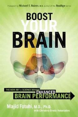 Boost Your Brain: The New Art and Science Behind Enhanced Brain Performance (Hardcover)
