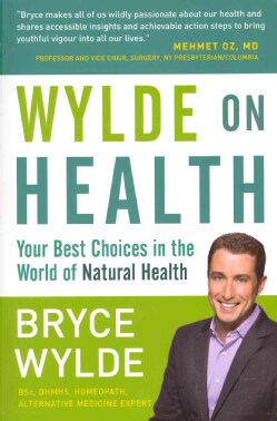 Wylde On Health: Your Best Choices in the World of Natural Health (Paperback)