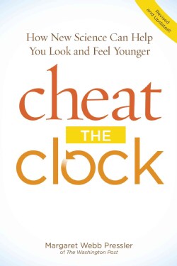 Cheat the Clock: How New Science Can Help You Look and Feel Younger (Paperback)