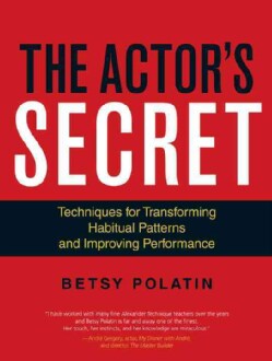 The Actor's Secret: Techniques for Transforming Habitual Patterns and Improving Performance (Paperback)