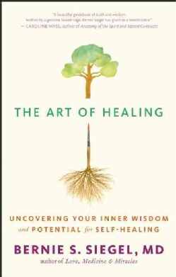 The Art of Healing: Uncovering Your Inner Wisdom and Potential for Self-Healing (Paperback)