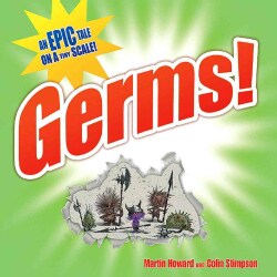 Germs!: An Epic Tale on a Tiny Scale! (Paperback)