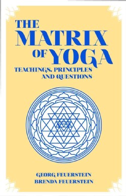 The Matrix of Yoga: Teachings, Principles and Questions (Paperback)