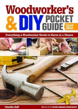Woodworker's Pocket Reference: Everything a Woodworker Needs to Know at a Glance (Paperback)