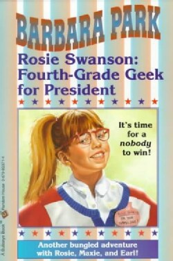 Rosie Swanson: Fourth-grade Geek for President (Paperback)