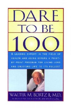 Dare to Be 100 (Paperback)