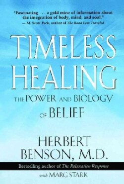 Timeless Healing: The Power and Biology of Belief (Paperback)