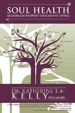 Soul Health: Aligning With Spirit for Radiant Living (Hardcover)