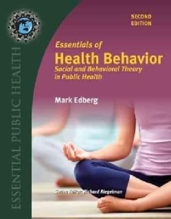 Essentials of Health Behavior: Social and Behavioral Theory in Public Health (Paperback)