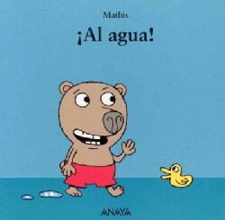 Al agua! / At the water! (Board book)