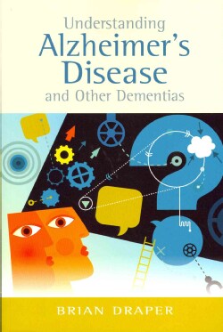 Understanding Alzheimer's Disease and Other Dementias (Paperback)