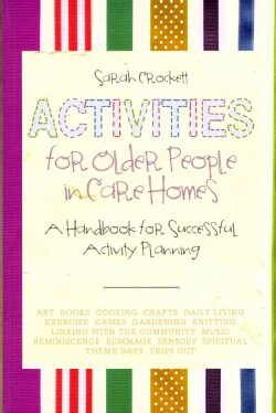 Activities for Older People in Care Homes: A Handbook for Successful Activity Planning (Paperback)
