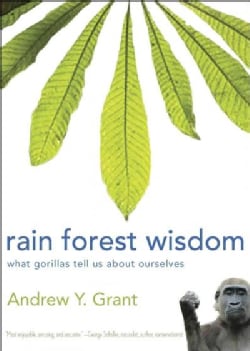 Rain Forest Wisdom: What Gorillas Tell Us About Ourselves (Paperback)