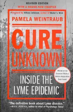 Cure Unknown: Inside the Lyme Epidemic (Paperback)