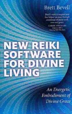 New Reiki Software for Divine Living: An Energetic Embodiment of Divine Grace (Paperback)