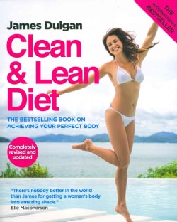 Clean &amp; Lean Diet: The International Bestselling Book on Achieving Your Perfect Body (Paperback)