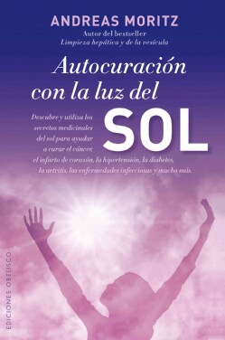 Autocuracion con la luz del sol / Healing Yourself with Light Sun (Paperback)