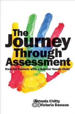 The Journey Through Assessment: Help for Parents With a Special Needs Child (Paperback)