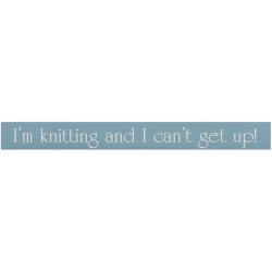 Wood Shelf Sitter-I'm Knitting And I Can't Get Up -Slate