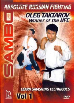 Sambo: Absolute Russian Fighting: Smashing Techniques with Oleg Taktarov: Vol. 1