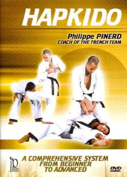 Hapkido: A Comprehensive System from Beginner to Advanced