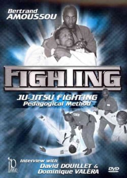 Jiu-Jitsu Fighting: Pedagogical Method by Bertrand Amoussou