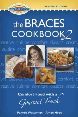 The Braces Cookbook 2: Comfort Food With a Gourmet Touch (Paperback)