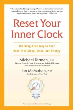 Reset Your Inner Clock: The Drug-Free Way to Your Best-Ever Sleep, Mood, and Energy (Paperback)