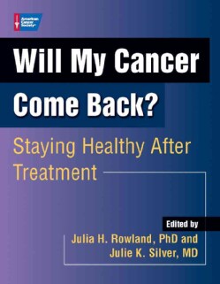 Will My Cancer Come Back?: Staying Healthy After Treatment (Paperback)