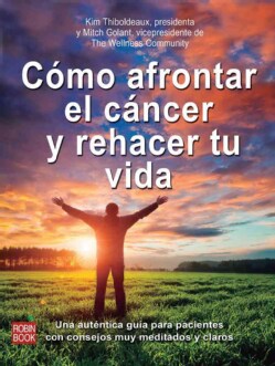 Como afrontar el cancer y rehacer tu vida / How to face the cancer and redoing your life (Paperback)