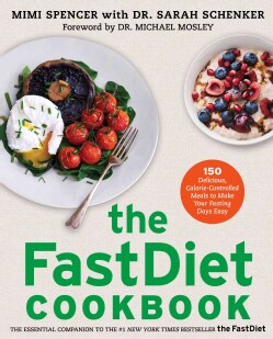 The FastDiet Cookbook: 150 Delicious, Calorie-Controlled Meals to Make Your Fasting Days Easy (Paperback)