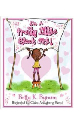 I'm a Pretty Little Black Girl! (Hardcover)