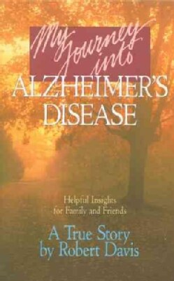 My Journey into Alzheimers Disease (Paperback)