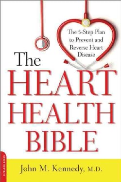The Heart Health Bible: The Five-Step Plan to Prevent and Reverse Heart Disease (Paperback)