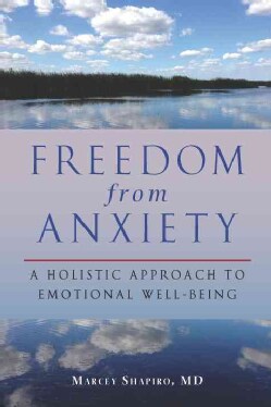 Freedom from Anxiety: A Holistic Approach to Emotional Well-Being (Paperback)