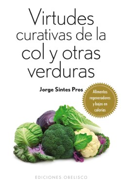 Virtudes curativas de la col y otras verduras / Healing Powers of Cabbage and Other Vegetables (Paperback)