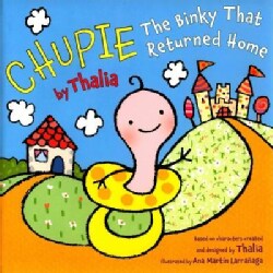 Chupie: The Binky That Returned Home (Hardcover)