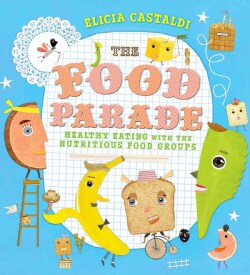 The Food Parade: Healthy Eating with the Nutritious Food Groups (Hardcover)