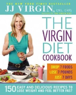 The Virgin Diet Cookbook: 150 Easy and Delicious Recipes to Lose Weight and Feel Better Fast (Hardcover)