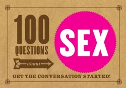 100 Questions About Sex: Get the Conversation Started! (Cards)