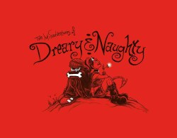 The Misadventures of Dreary &amp; Naughty (Hardcover)