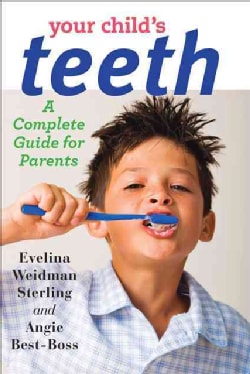 Your Child's Teeth: A Complete Guide for Parents (Hardcover)