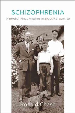 Schizophrenia: A Brother Finds Answers in Biological Science (Paperback)