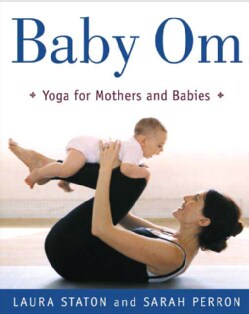 Baby Om: Yoga for Mothers and Babies (Paperback)